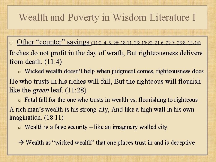 Wealth and Poverty in Wisdom Literature I Other “counter” sayings (11: 2, 4, 6,