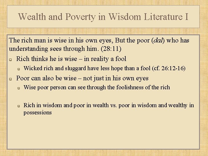 Wealth and Poverty in Wisdom Literature I The rich man is wise in his