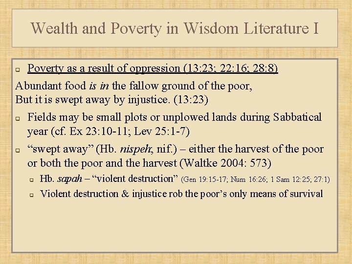 Wealth and Poverty in Wisdom Literature I Poverty as a result of oppression (13: