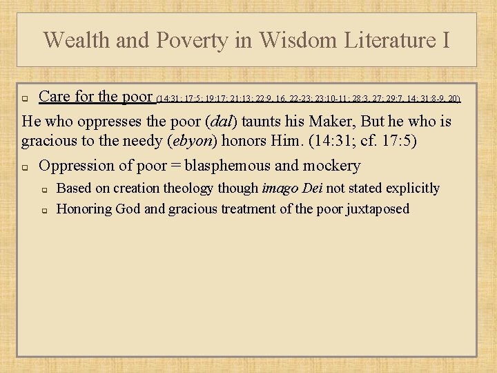 Wealth and Poverty in Wisdom Literature I Care for the poor (14: 31; 17: