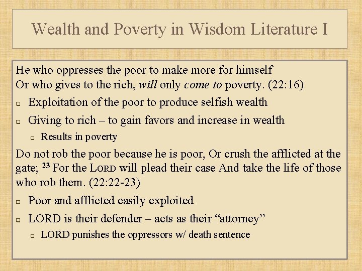 Wealth and Poverty in Wisdom Literature I He who oppresses the poor to make