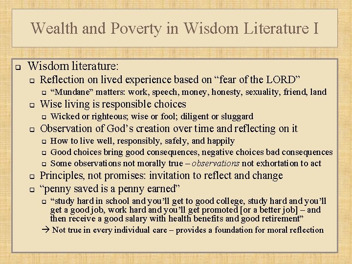 Wealth and Poverty in Wisdom Literature I q Wisdom literature: q Reflection on lived