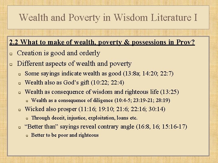 Wealth and Poverty in Wisdom Literature I 2. 2 What to make of wealth,