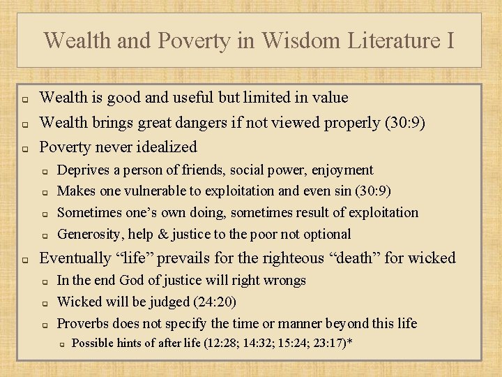 Wealth and Poverty in Wisdom Literature I q q q Wealth is good and