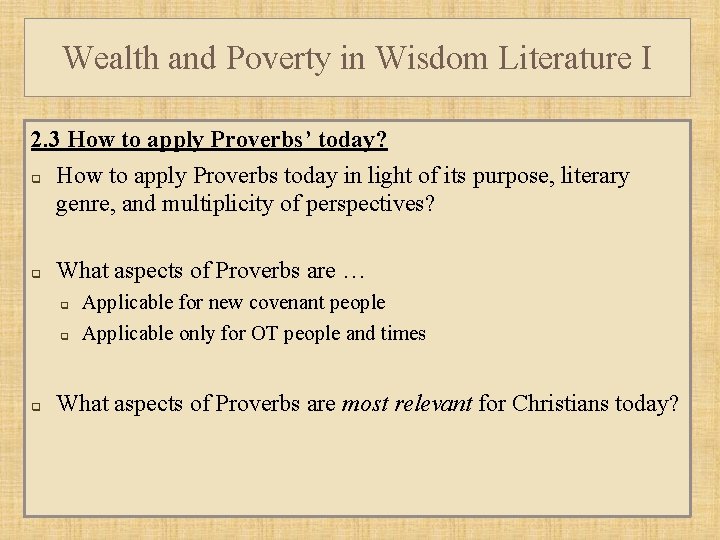 Wealth and Poverty in Wisdom Literature I 2. 3 How to apply Proverbs’ today?