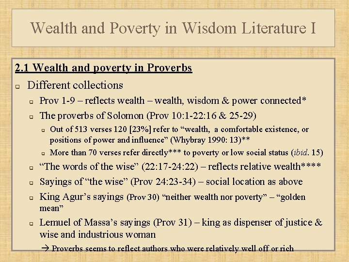 Wealth and Poverty in Wisdom Literature I 2. 1 Wealth and poverty in Proverbs