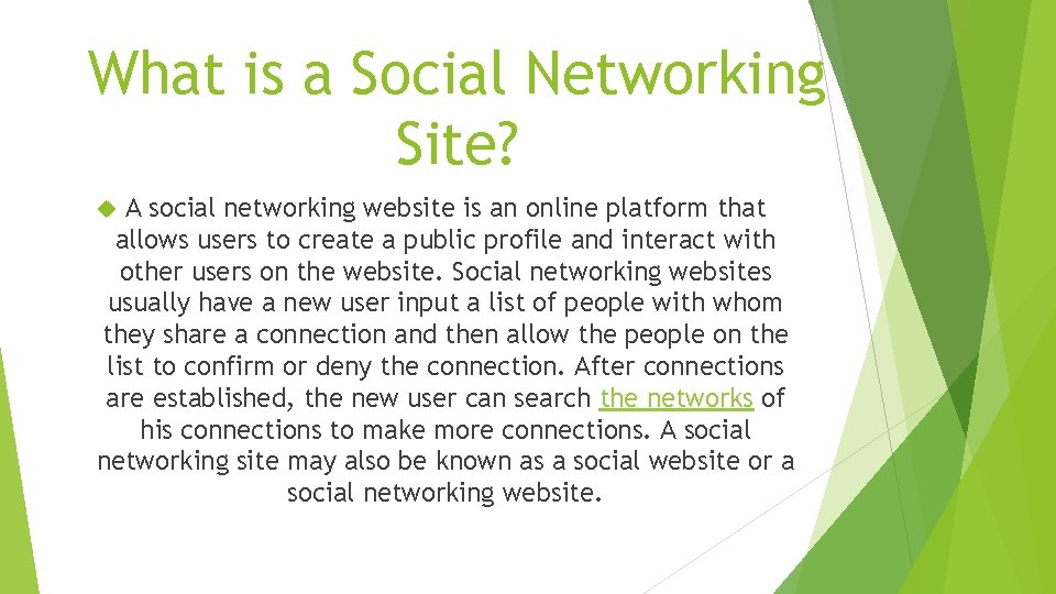 What is a Social Networking Site? A social networking website is an online platform