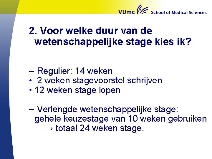 2. Voor welke duur van de wetenschappelijke stage kies ik? – Regulier: 14 weken