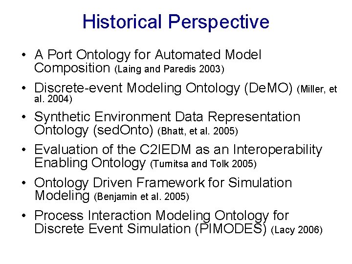 Historical Perspective • A Port Ontology for Automated Model Composition (Laing and Paredis 2003)