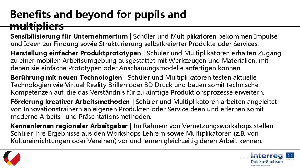 Benefits and beyond for pupils and multipliers Sensibilisierung für Unternehmertum | Schüler und Multiplikatoren