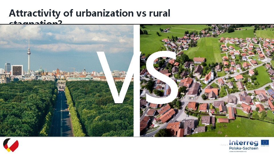 Attractivity of urbanization vs rural stagnation? VS Inspiration Folie 3 