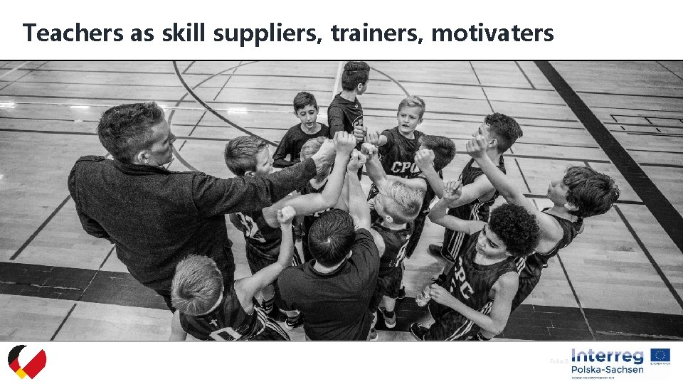 Teachers as skill suppliers, trainers, motivaters Inspiration Folie 8 