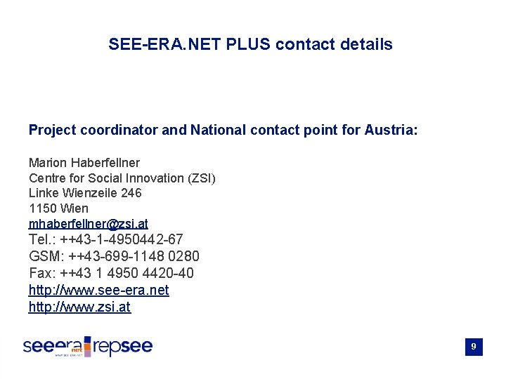 SEE-ERA. NET PLUS contact details Project coordinator and National contact point for Austria: Marion