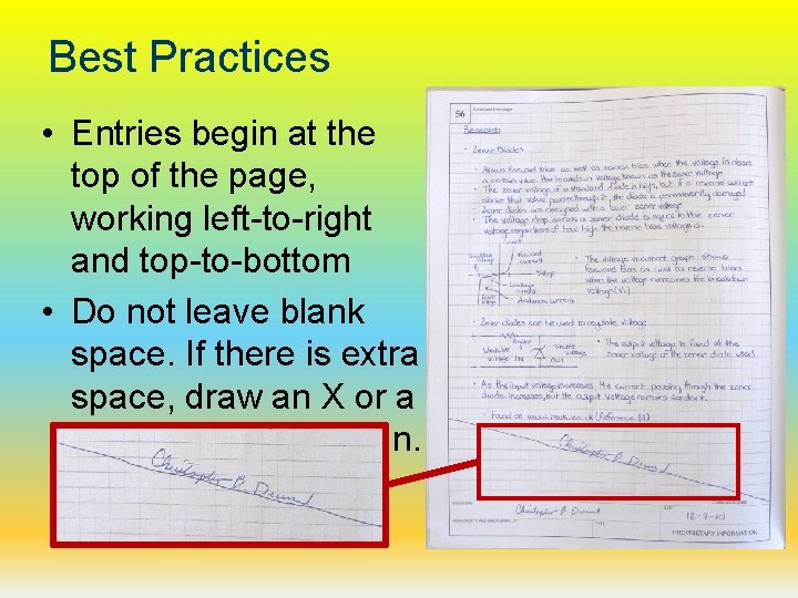 Best Practices • Entries begin at the top of the page, working left-to-right and