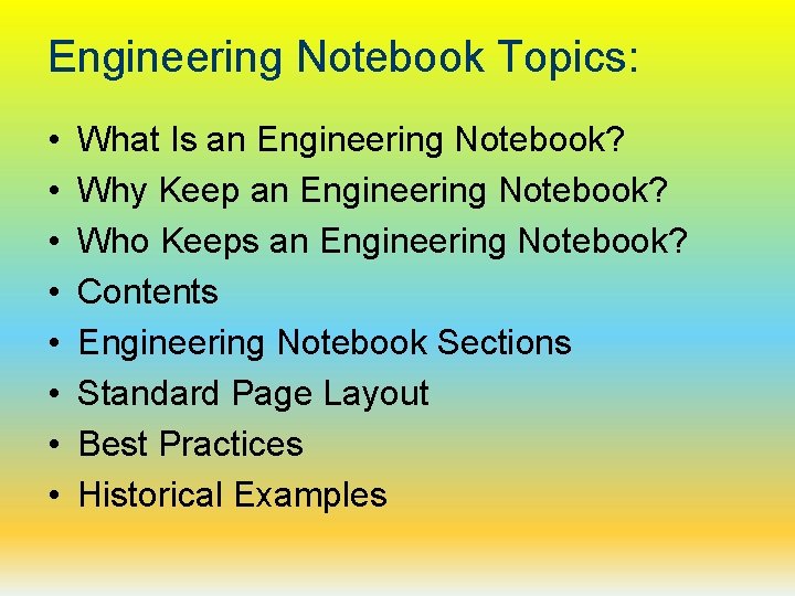 Engineering Notebook Topics: • • What Is an Engineering Notebook? Why Keep an Engineering