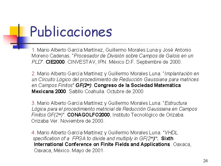 Publicaciones 1. Mario Alberto García Martínez, Guillermo Morales Luna y José Antonio Moreno Cadenas.