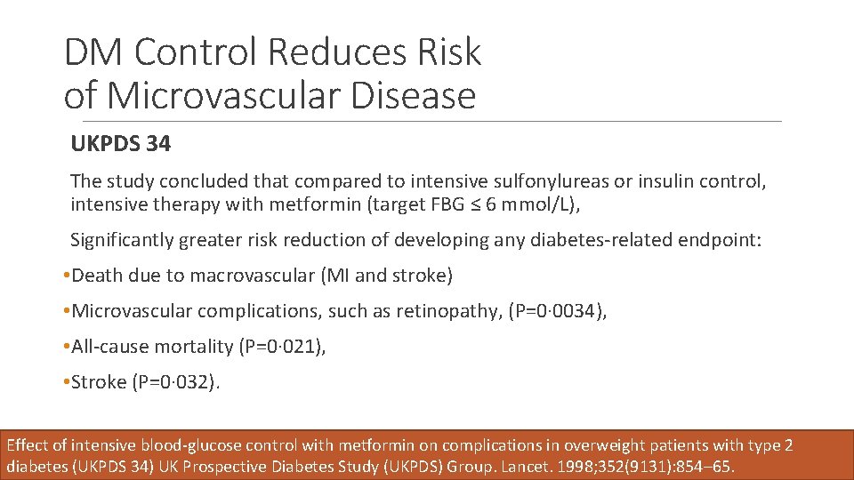 DM Control Reduces Risk of Microvascular Disease UKPDS 34 The study concluded that compared
