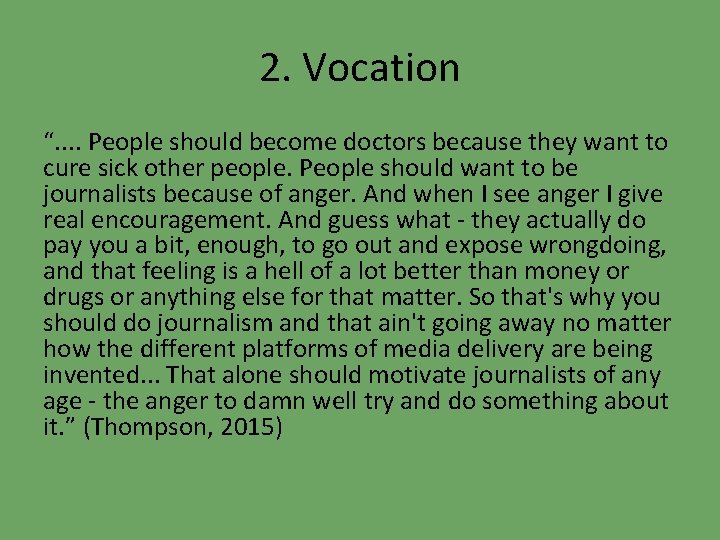 2. Vocation “. . People should become doctors because they want to cure sick
