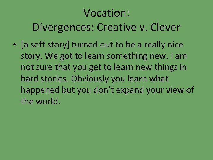 Vocation: Divergences: Creative v. Clever • [a soft story] turned out to be a