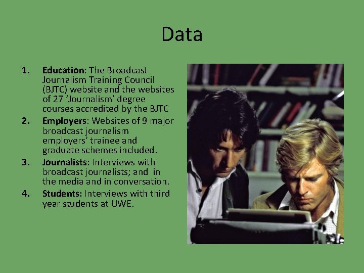 Data 1. 2. 3. 4. Education: The Broadcast Journalism Training Council (BJTC) website and