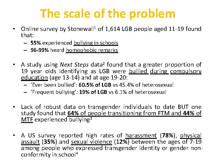 The scale of the problem • Online survey by Stonewall 1 of 1, 614