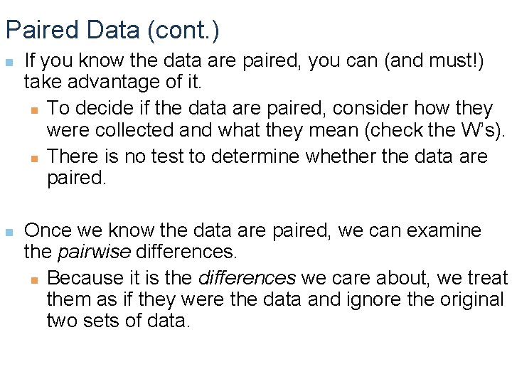 Paired Data (cont. ) n n If you know the data are paired, you