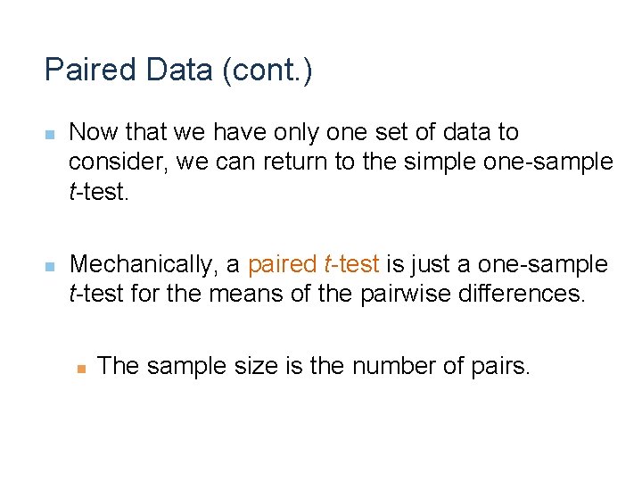 Paired Data (cont. ) n n Now that we have only one set of