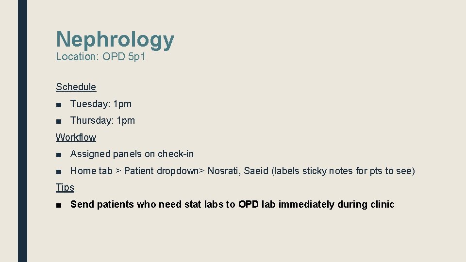 Nephrology Location: OPD 5 p 1 Schedule ■ Tuesday: 1 pm ■ Thursday: 1