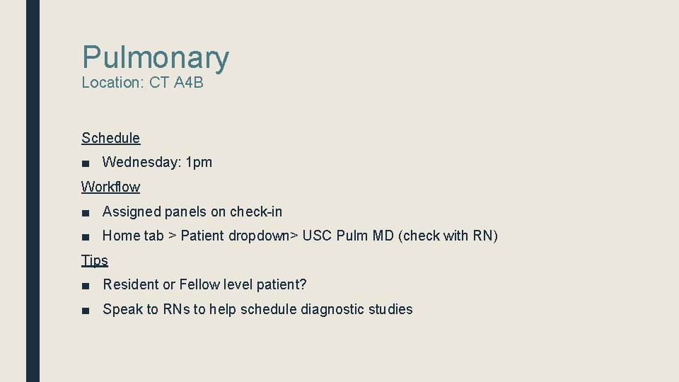 Pulmonary Location: CT A 4 B Schedule ■ Wednesday: 1 pm Workflow ■ Assigned