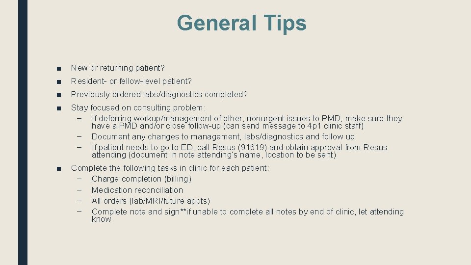 General Tips ■ New or returning patient? ■ Resident- or fellow-level patient? ■ Previously