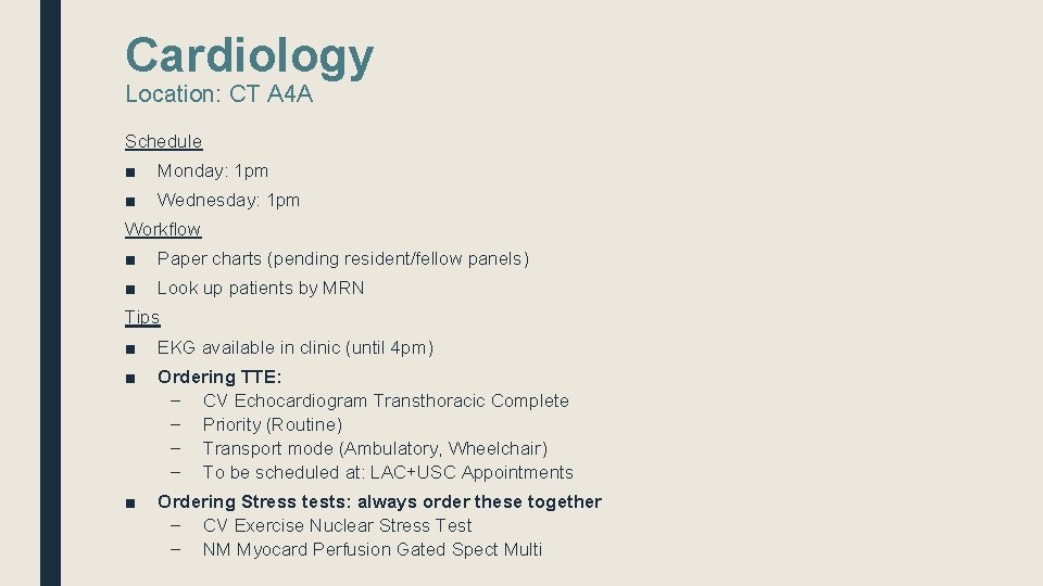 Cardiology Location: CT A 4 A Schedule ■ Monday: 1 pm ■ Wednesday: 1