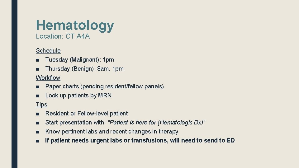Hematology Location: CT A 4 A Schedule ■ Tuesday (Malignant): 1 pm ■ Thursday