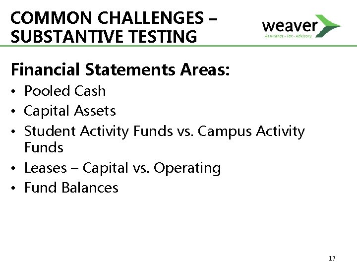 COMMON CHALLENGES – SUBSTANTIVE TESTING Financial Statements Areas: • Pooled Cash • Capital Assets