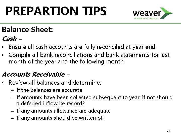 PREPARTION TIPS Balance Sheet: Cash – • Ensure all cash accounts are fully reconciled