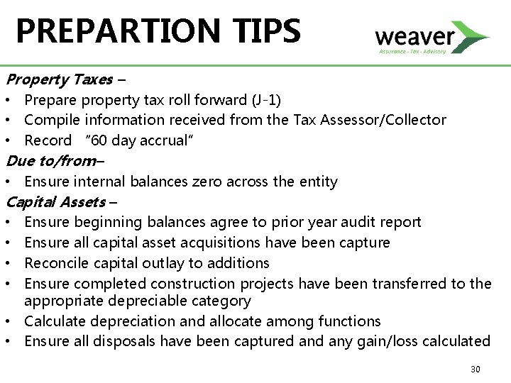PREPARTION TIPS Property Taxes – • Prepare property tax roll forward (J-1) • Compile