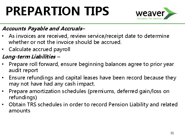 PREPARTION TIPS Accounts Payable and Accruals– • As invoices are received, review service/receipt date