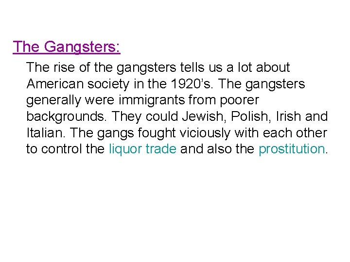 The Gangsters: The rise of the gangsters tells us a lot about American society