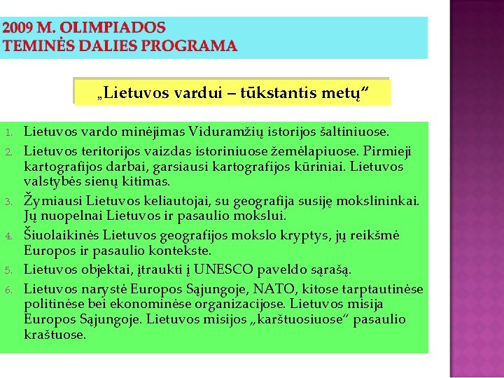 „Lietuvos 1. 2. 3. 4. 5. 6. vardui – tūkstantis metų“ Lietuvos vardo minėjimas