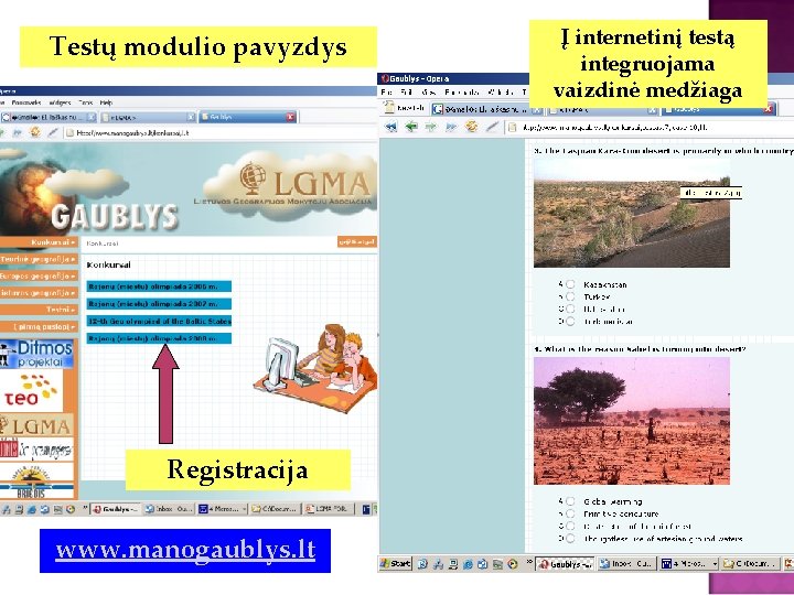 Testų modulio pavyzdys Registracija www. manogaublys. lt Į internetinį testą integruojama vaizdinė medžiaga 