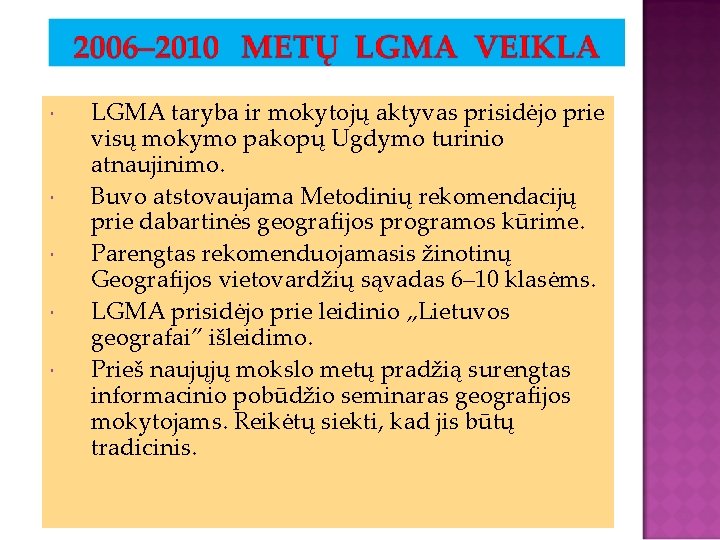  LGMA taryba ir mokytojų aktyvas prisidėjo prie visų mokymo pakopų Ugdymo turinio atnaujinimo.