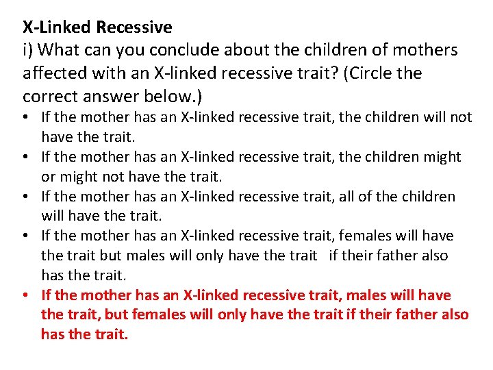 X-Linked Recessive i) What can you conclude about the children of mothers affected with