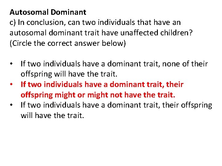 Autosomal Dominant c) In conclusion, can two individuals that have an autosomal dominant trait