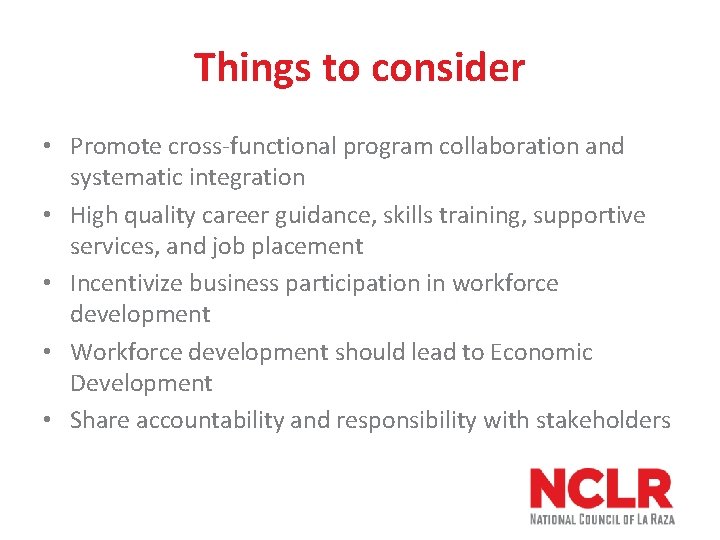 Things to consider • Promote cross-functional program collaboration and systematic integration • High quality