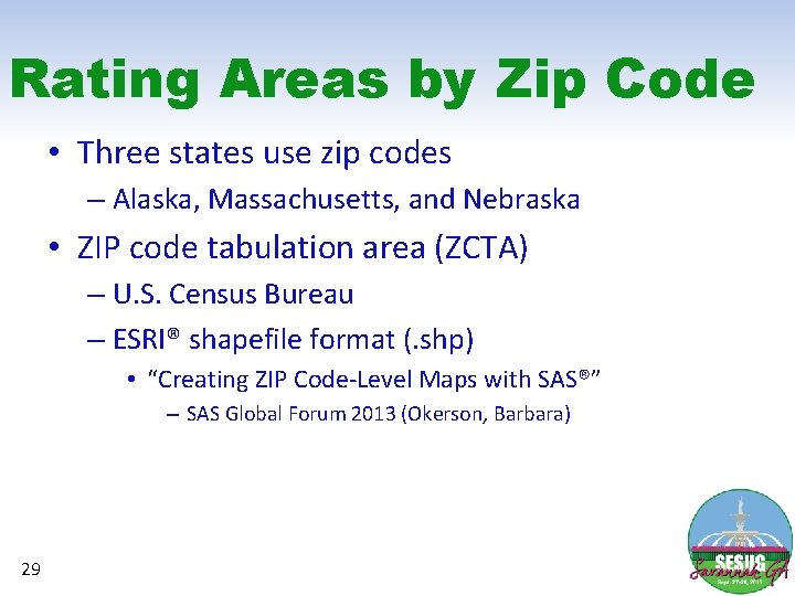 Rating Areas by Zip Code • Three states use zip codes – Alaska, Massachusetts,