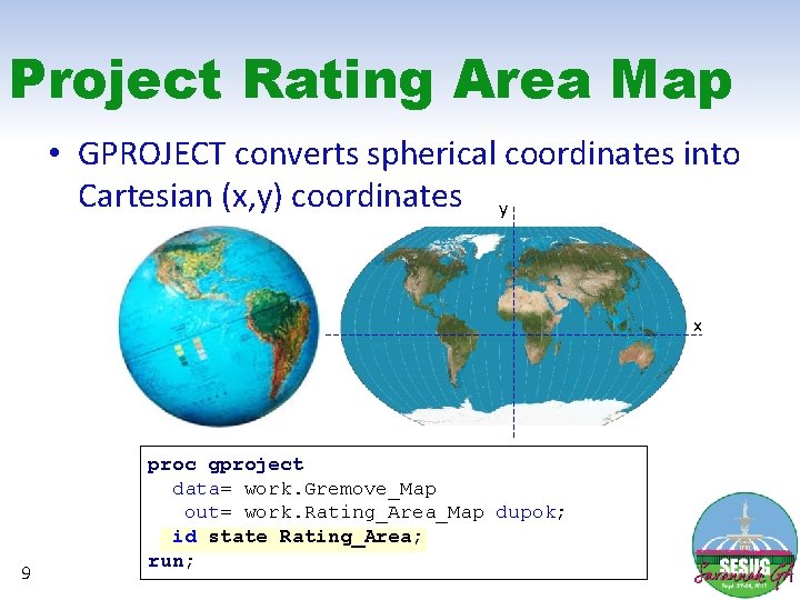 Project Rating Area Map • GPROJECT converts spherical coordinates into Cartesian (x, y) coordinates