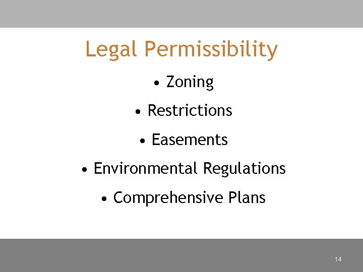 Legal Permissibility • Zoning • Restrictions • Easements • Environmental Regulations • Comprehensive Plans