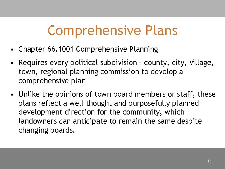 Comprehensive Plans • Chapter 66. 1001 Comprehensive Planning • Requires every political subdivision –