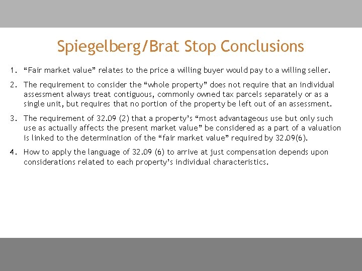 Spiegelberg/Brat Stop Conclusions 1. “Fair market value” relates to the price a willing buyer