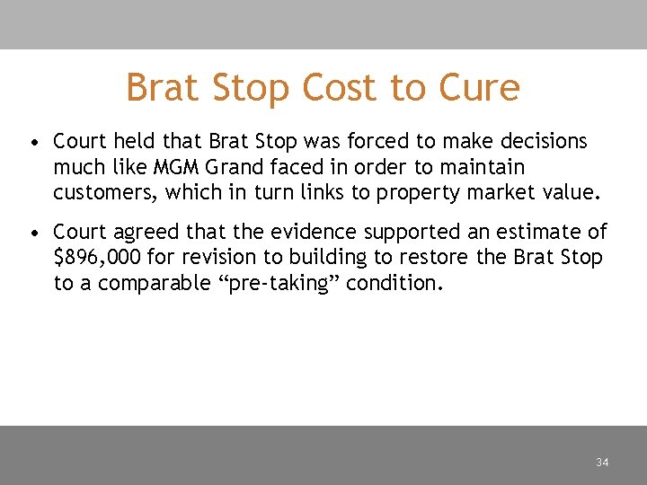 Brat Stop Cost to Cure • Court held that Brat Stop was forced to