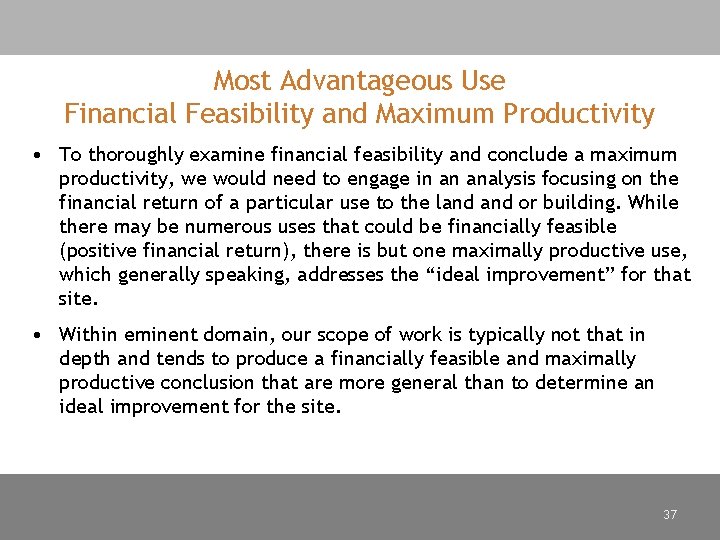 Most Advantageous Use Financial Feasibility and Maximum Productivity • To thoroughly examine financial feasibility